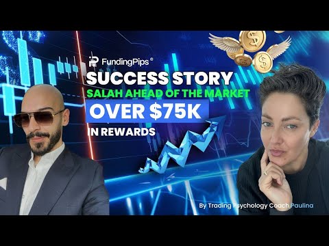 FundingPips Impact: Behind The Scenes With Salah: The Path To Over 75K